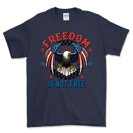 Freedom is Not Free Shirt