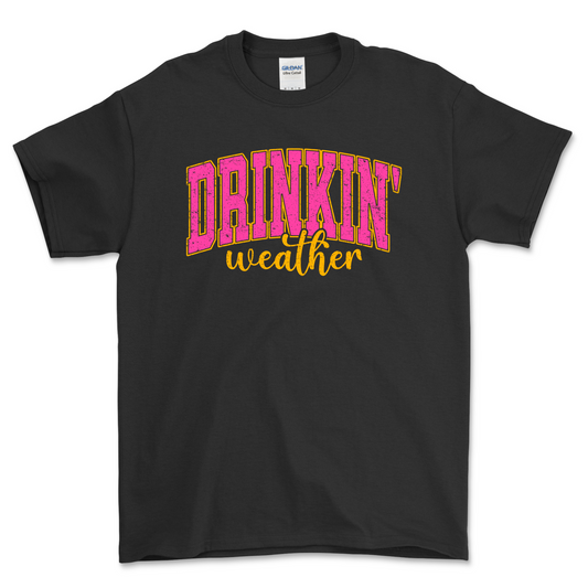 Drinkin' Weather Shirt