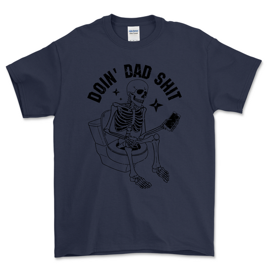 Doin' Dad Shit Shirt