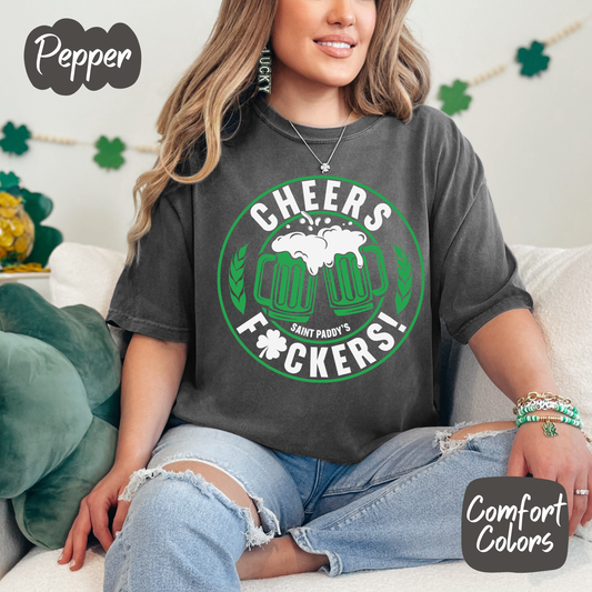 Cheers F*ckers Shirt/Crewneck