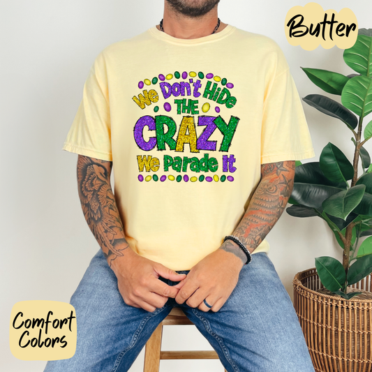 We Don't Hide the Crazy Shirt/Crewneck