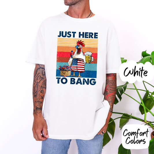 Just Here to Bang Chicken Comfort Colors T-Shirt