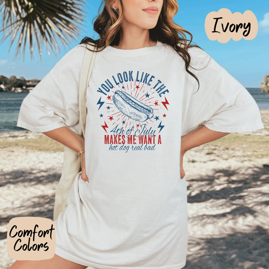 You Make me Want a Hotdog Real Bad Comfort Colors T-Shirt