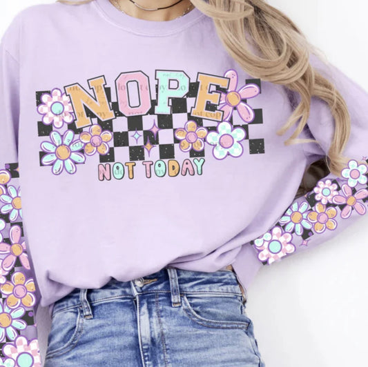 Nope Not Today Sweatshirt with Sleeves