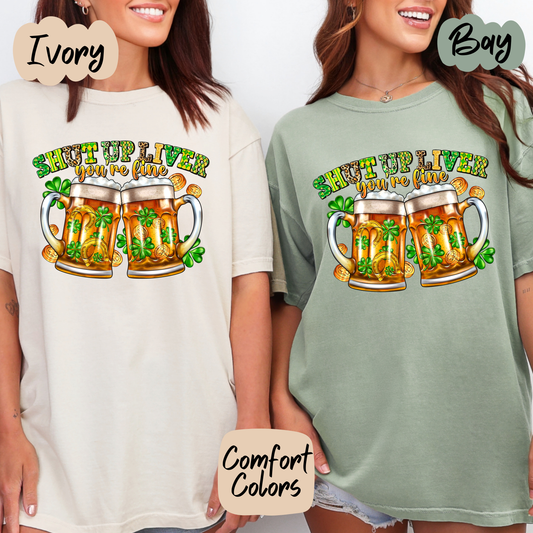 Shut up Liver Shirt/Crewneck