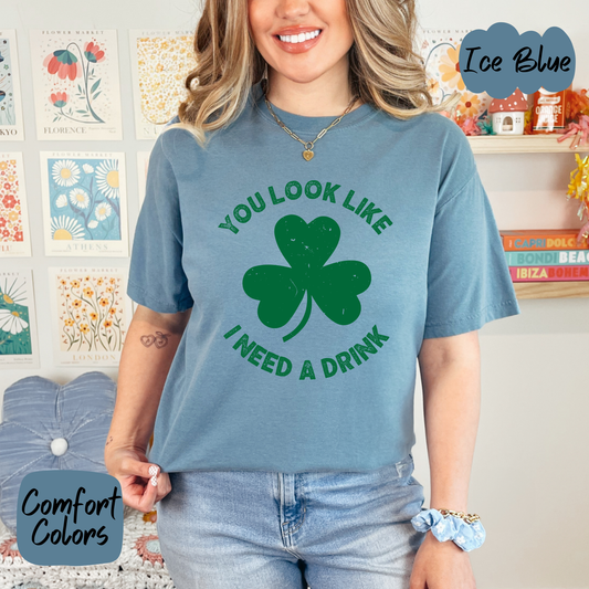 You look like I need a drink Shirt/Crewneck