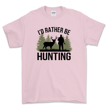 I'd Rather be Hunting Shirt