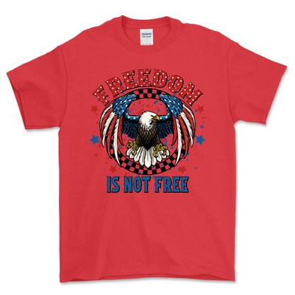 Freedom is Not Free Shirt