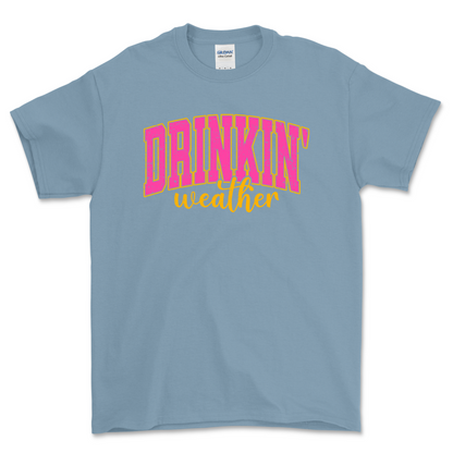 Drinkin' Weather Shirt