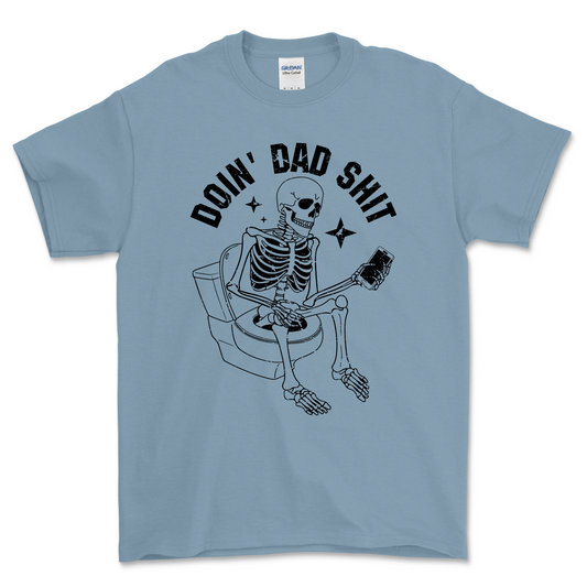 Doin' Dad Shit Shirt