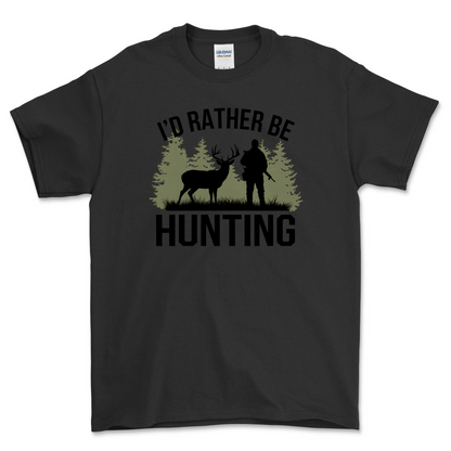 I'd Rather be Hunting Shirt