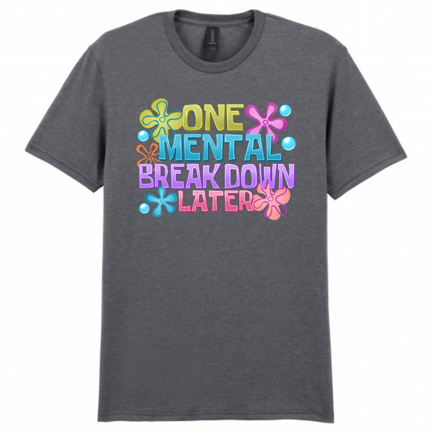 One Mental Breakdown Later Shirt