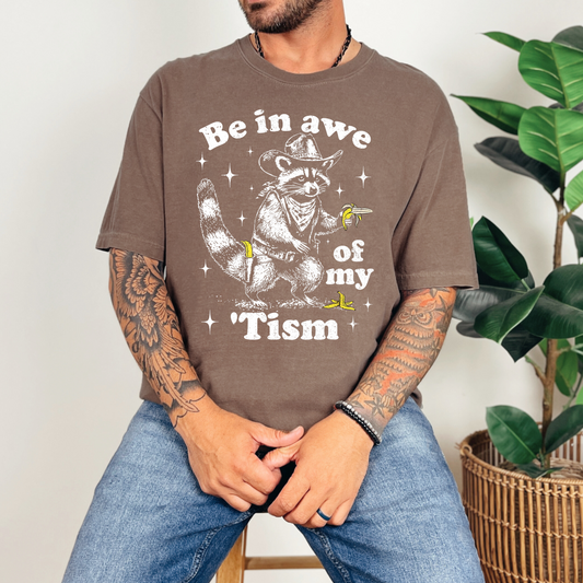 Be in Awe of my Tism Shirt