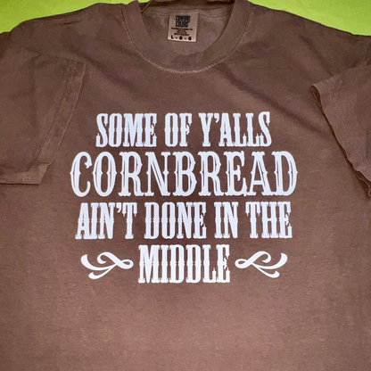 Cornbread Ain't Done Shirt/Crewneck