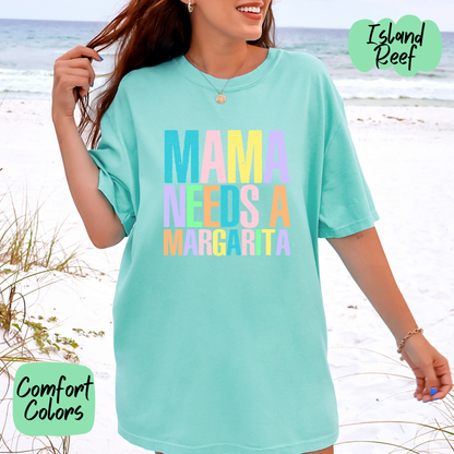 Mama Needs a Margarita Comfort Colors T-Shirt