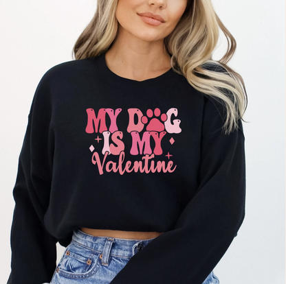 My Dog is My Valentine Shirt/Crewneck ~Glitter~
