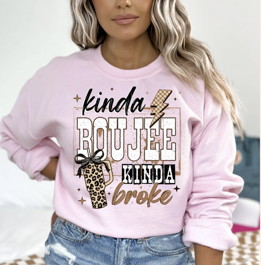 Kinda Boujee Kinda Broke Shirt/Crewneck ~Glitter~