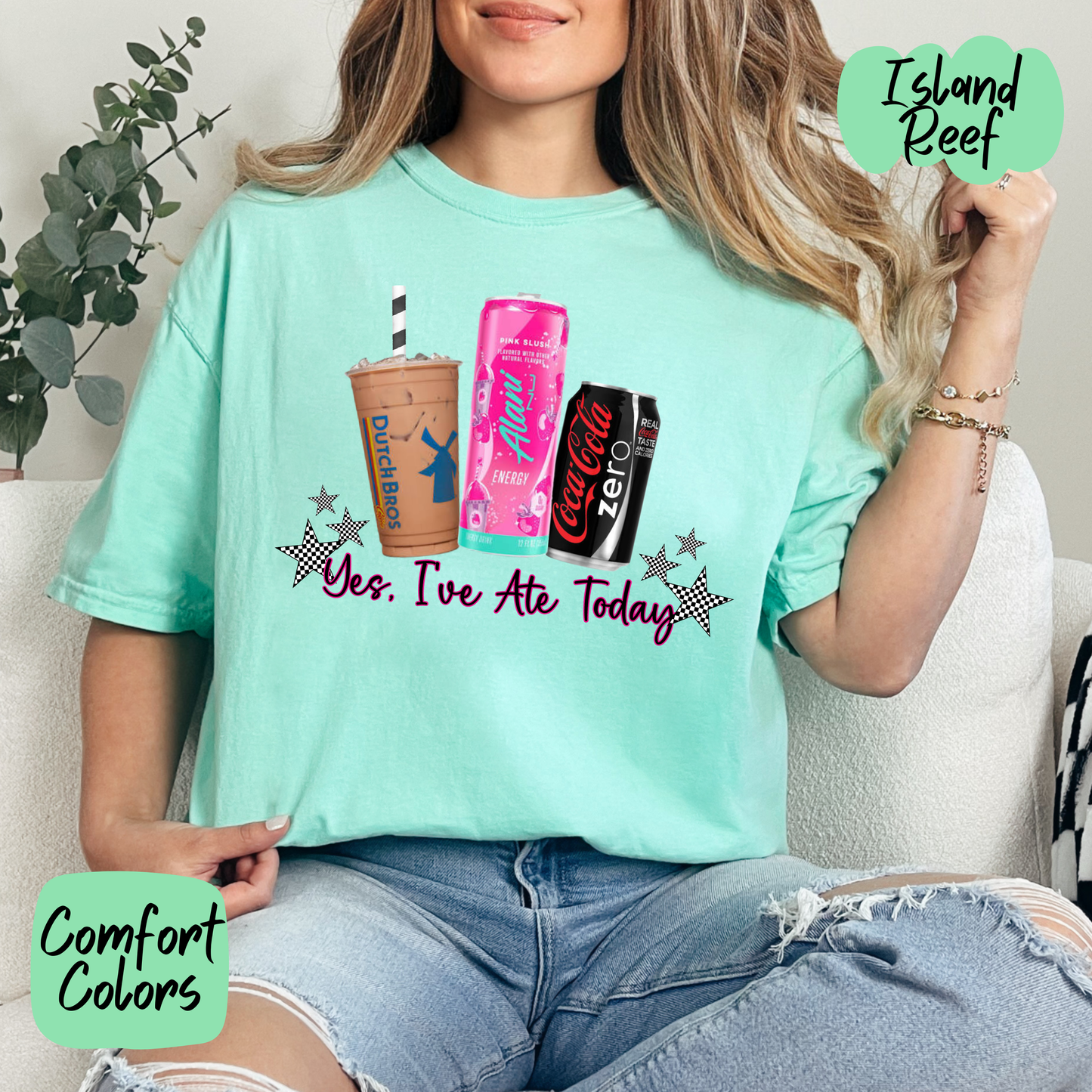 Yes I've Ate Today Drinks Comfort Colors T-Shirt