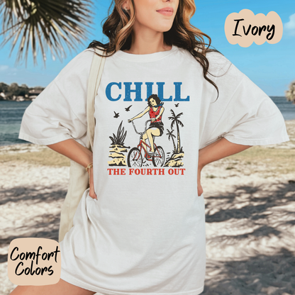 Chill the Fourth Out Comfort Colors T-Shirt