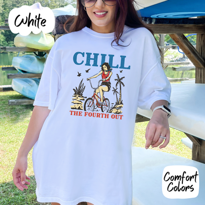 Chill the Fourth Out Comfort Colors T-Shirt