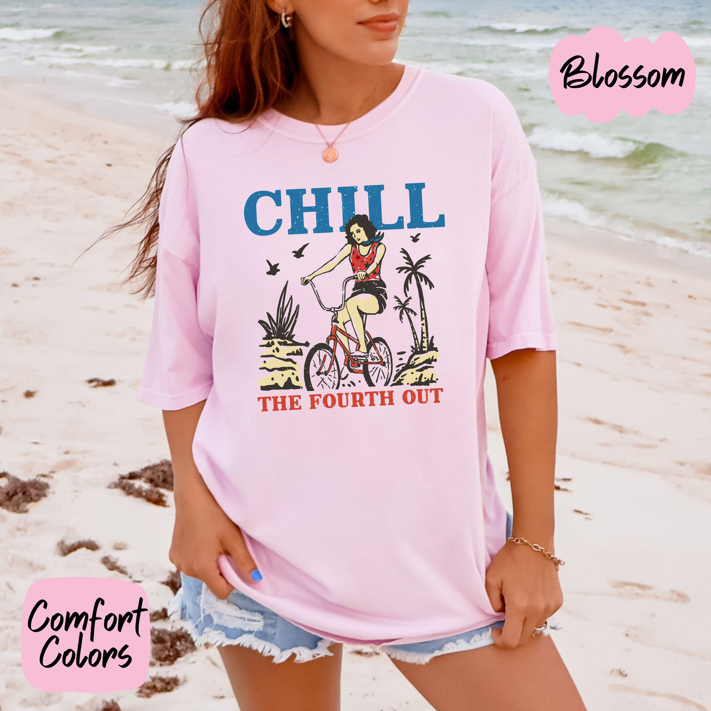 Chill the Fourth Out Comfort Colors T-Shirt