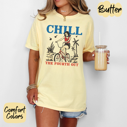 Chill the Fourth Out Comfort Colors T-Shirt