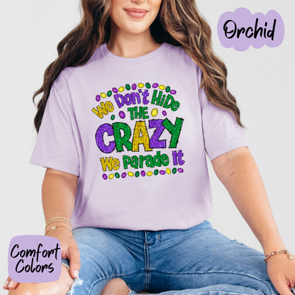 We Don't Hide the Crazy Shirt/Crewneck