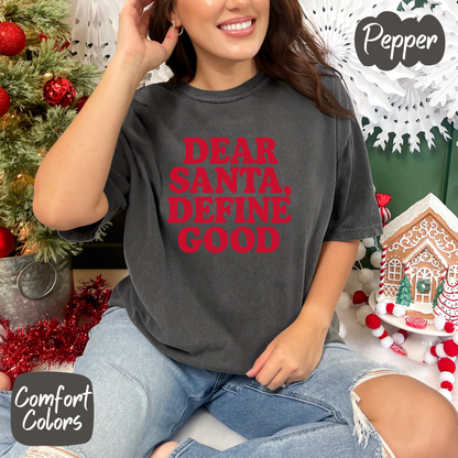 Dear Santa, Define Good Shirt/Crewneck
