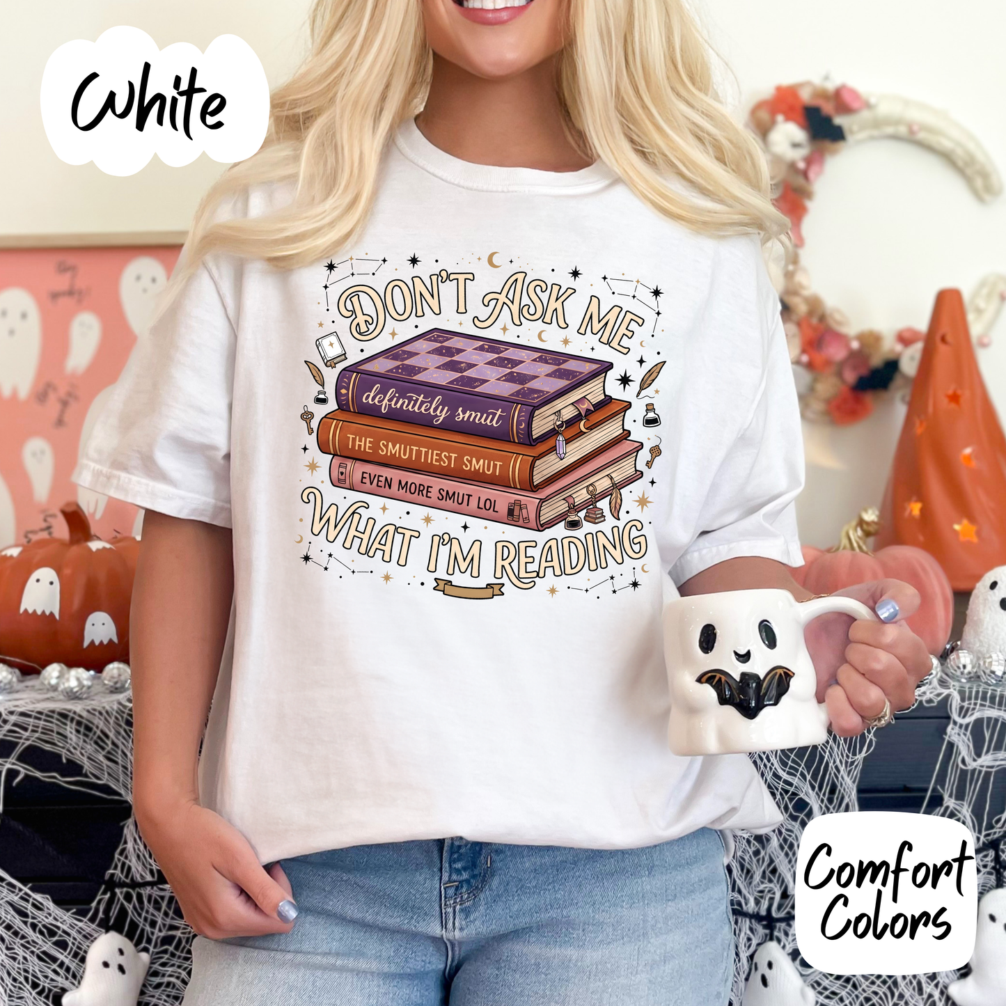 Don't Ask What I'm Reading Comfort Colors T-Shirt