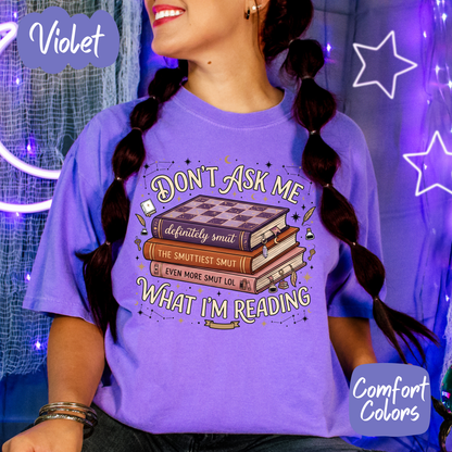 Don't Ask What I'm Reading Comfort Colors T-Shirt