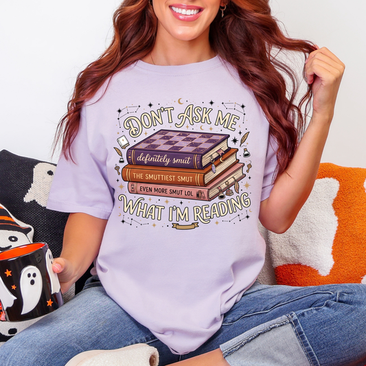 Don't Ask What I'm Reading Comfort Colors T-Shirt