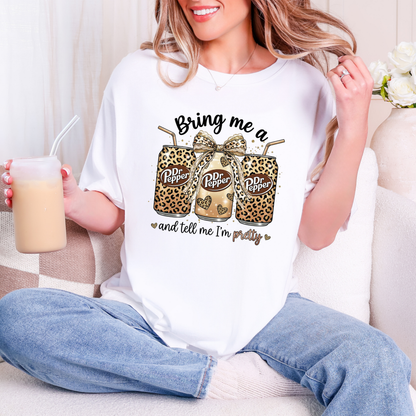 Bring me a Dr Pepper and Tell Me I'm Pretty Comfort Colors T-Shirt