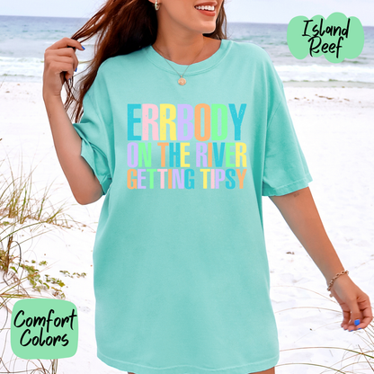 Errbody on the River Getting Tipsy Comfort Colors T-Shirt