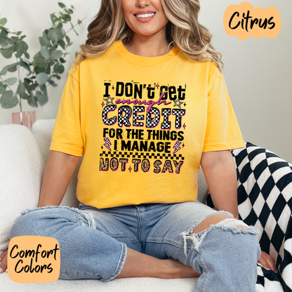 Get Enough Credit Comfort Colors T-Shirt