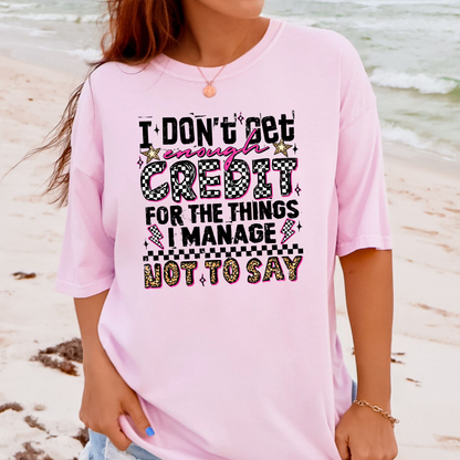 Get Enough Credit Comfort Colors T-Shirt