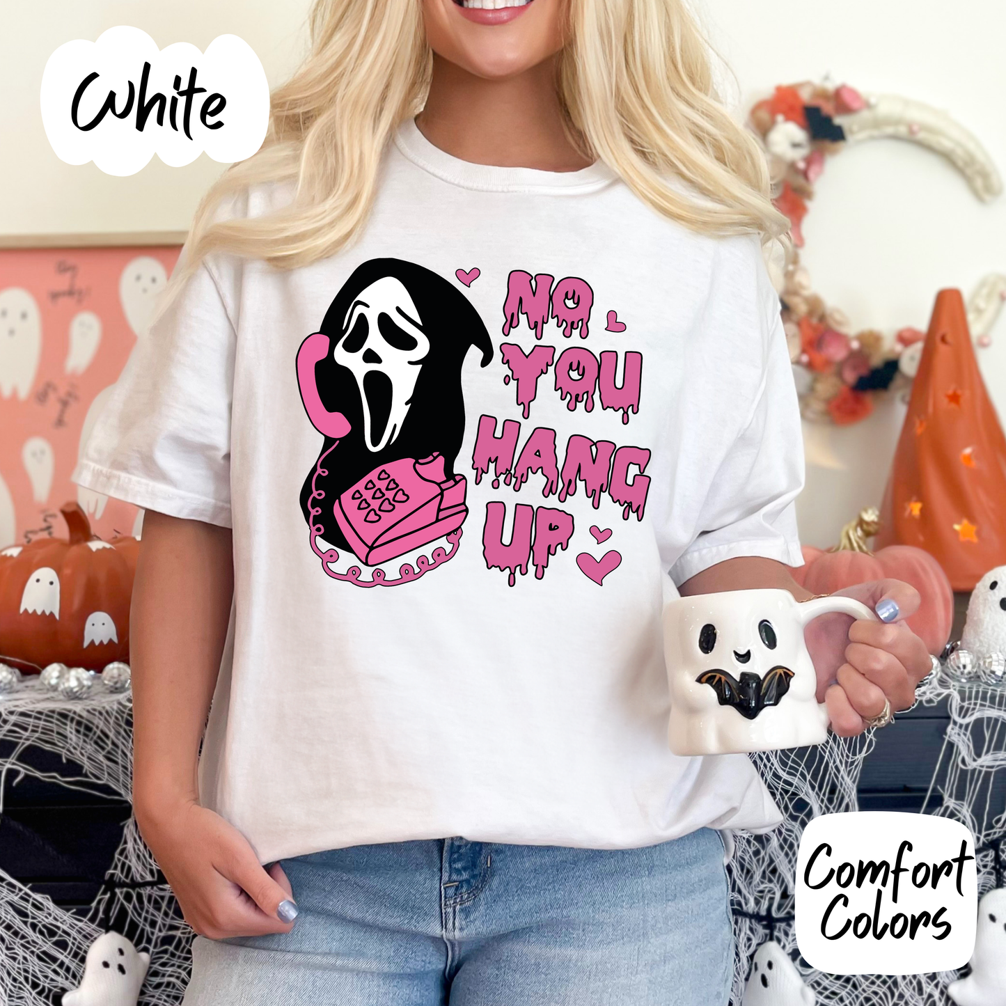 No You Hang Up Comfort Colors T-Shirt