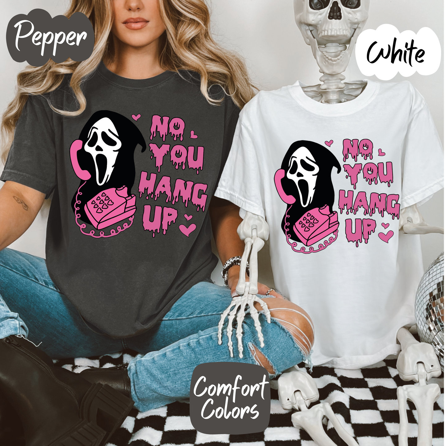 No You Hang Up Comfort Colors T-Shirt