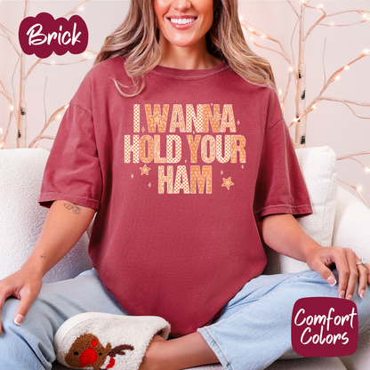 I Wanna Hold Your Ham Shirt