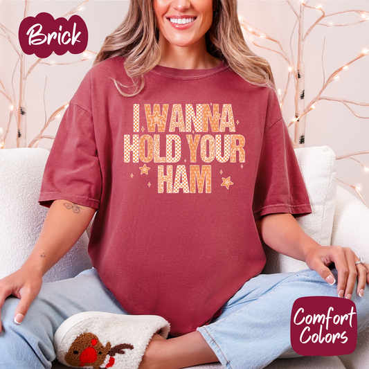 I Wanna Hold Your Ham Shirt
