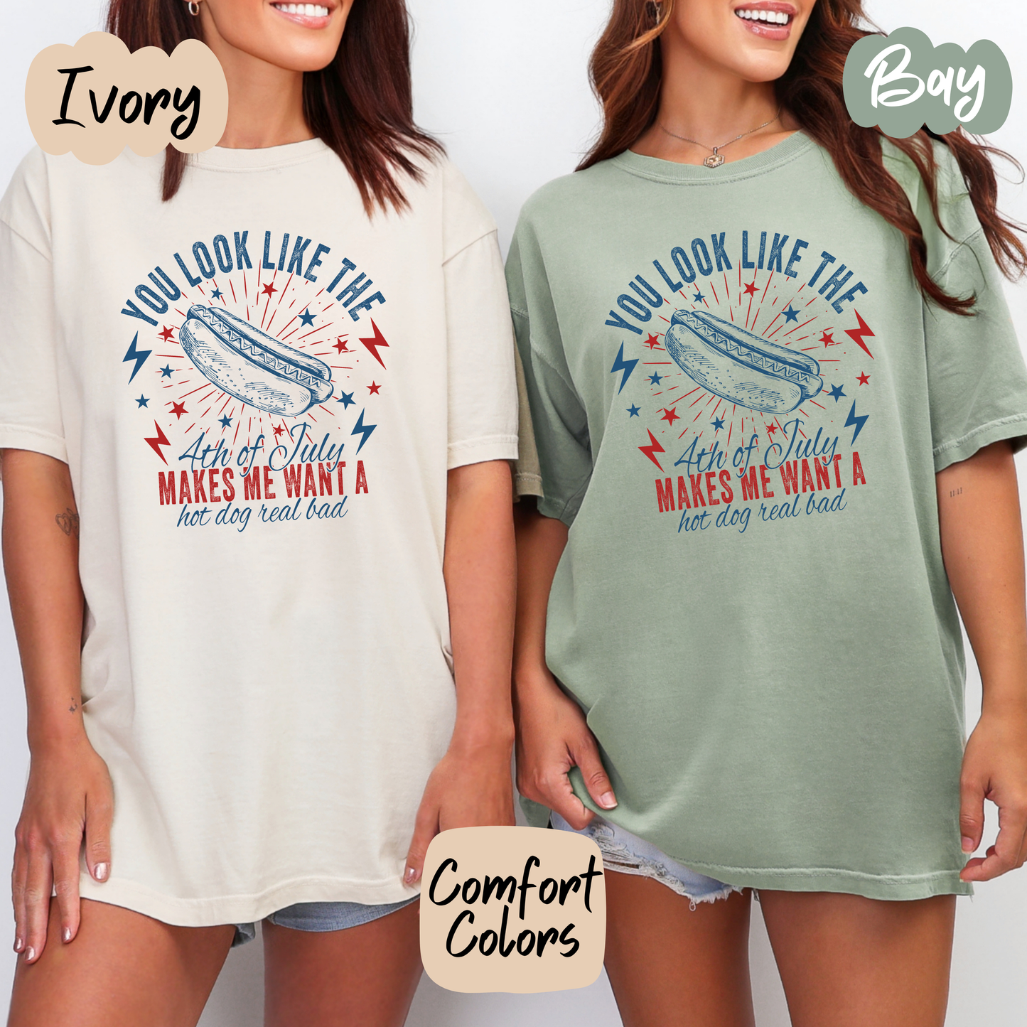 You Make me Want a Hotdog Real Bad Comfort Colors T-Shirt
