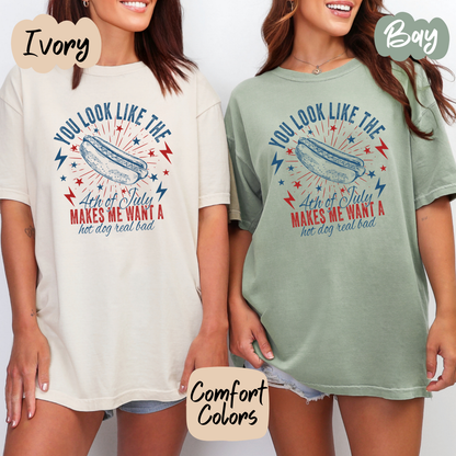 You Make me Want a Hotdog Real Bad Comfort Colors T-Shirt