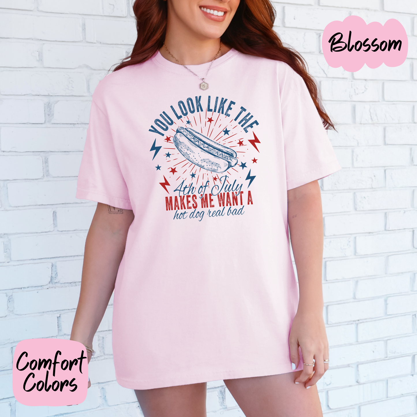 You Make me Want a Hotdog Real Bad Comfort Colors T-Shirt