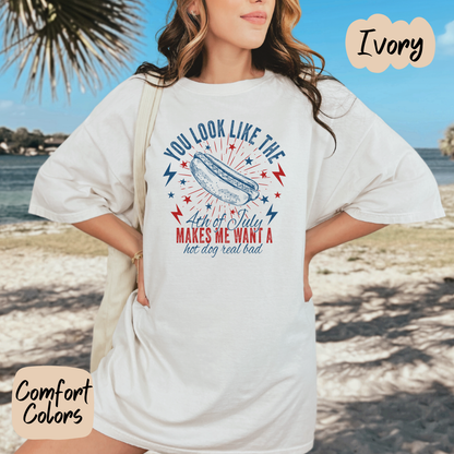 You Make me Want a Hotdog Real Bad Comfort Colors T-Shirt