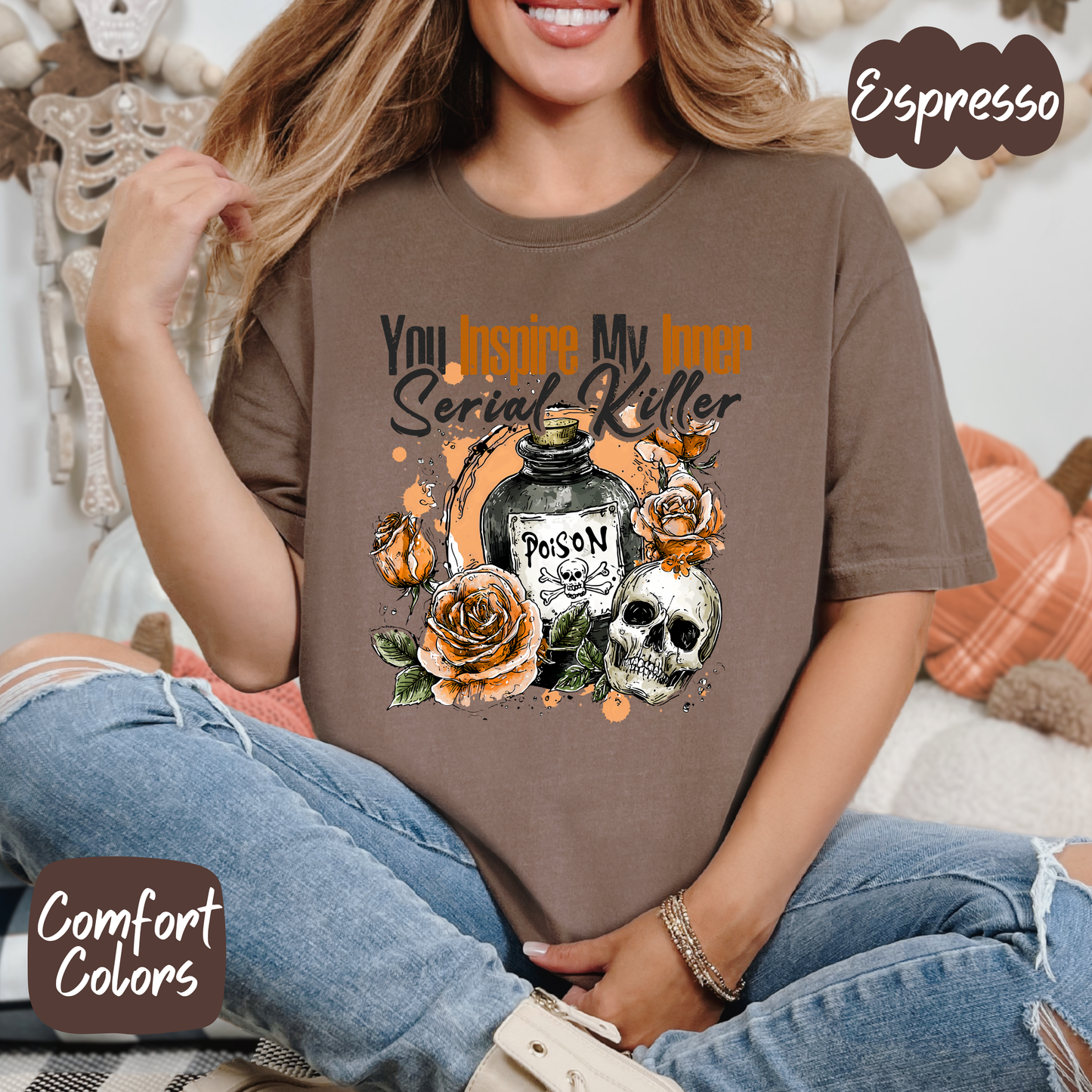You Inspire my Inner Serial Killer Comfort Colors T-Shirt