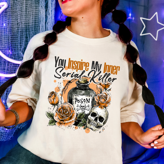 You Inspire my Inner Serial Killer Comfort Colors T-Shirt