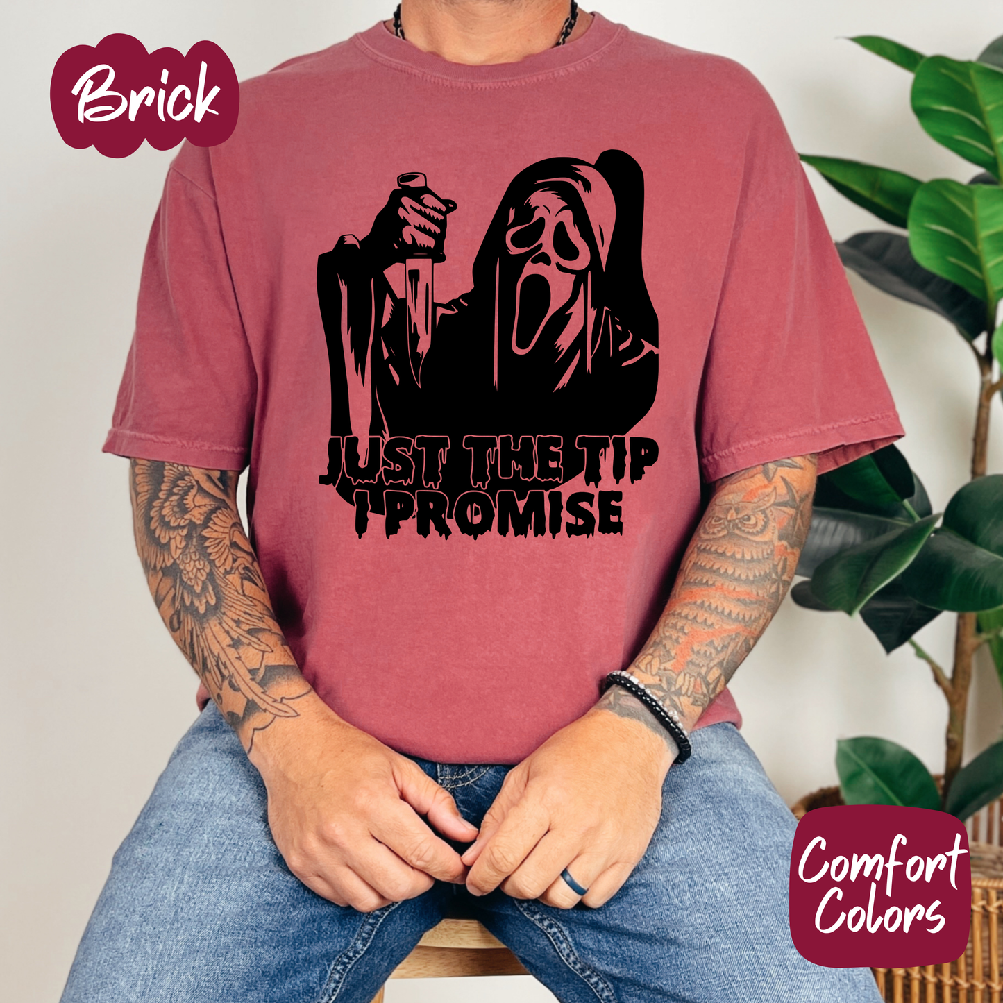 Just the Tip I Promise Comfort Colors T-Shirt