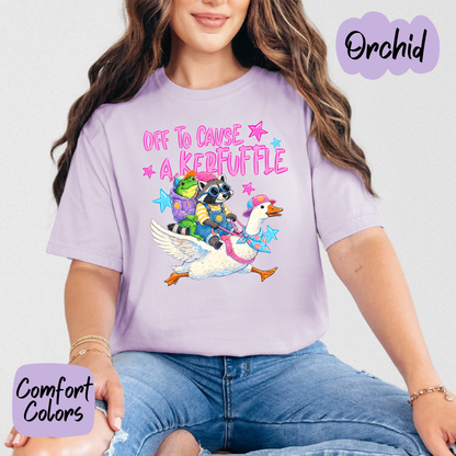 Off to Cause a Kerfuffle Comfort Colors T-Shirt
