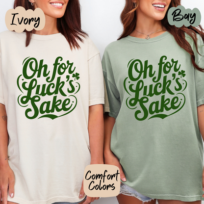 For Luck's Sake Shirt/Crewneck