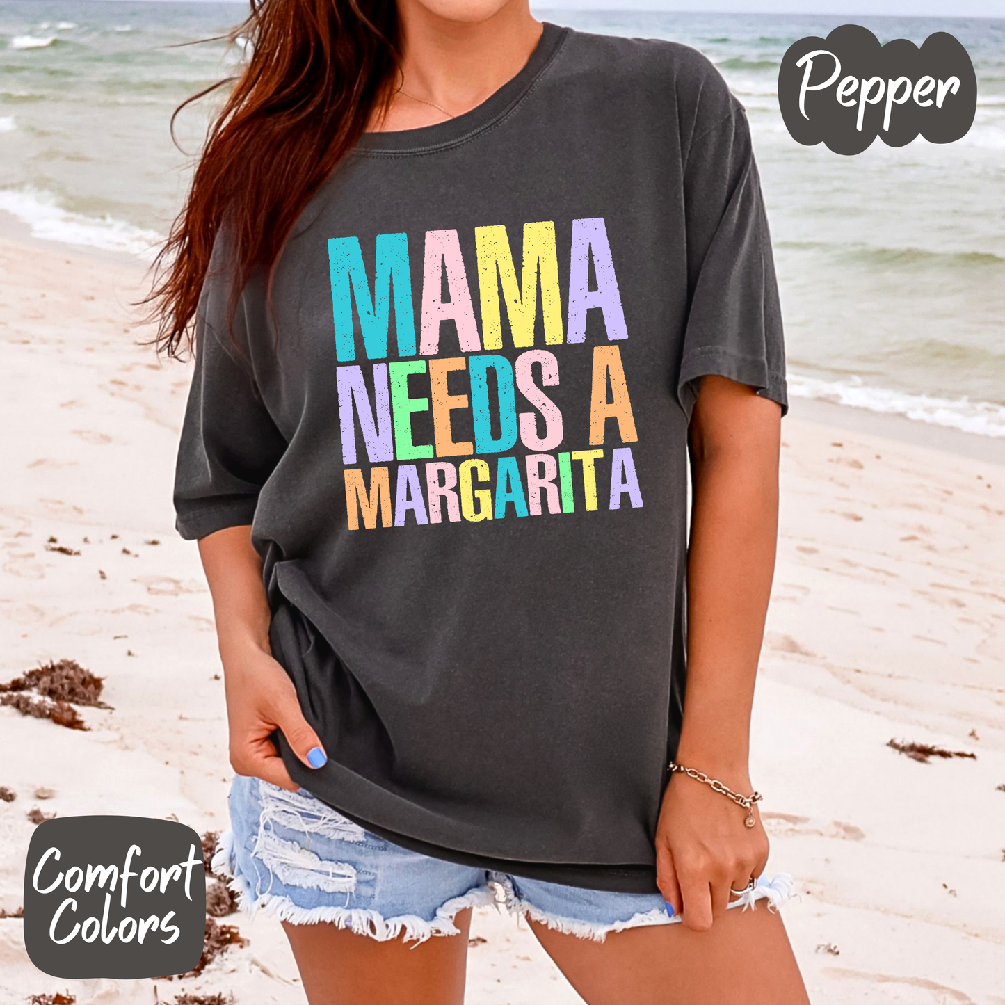 Mama Needs a Margarita Comfort Colors T-Shirt