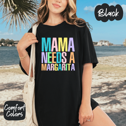 Mama Needs a Margarita Comfort Colors T-Shirt